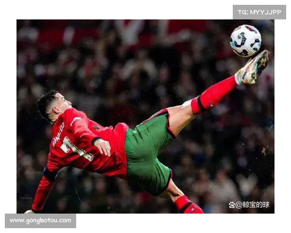 近期足球赛事巨星C罗精彩表现回顾与未来挑战深度分析